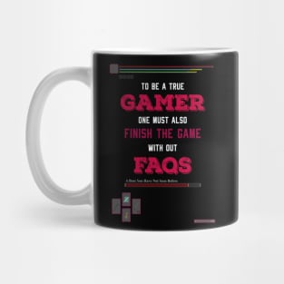 To be a true gamer one must also finish the game without FAQS recolor 5 Mug